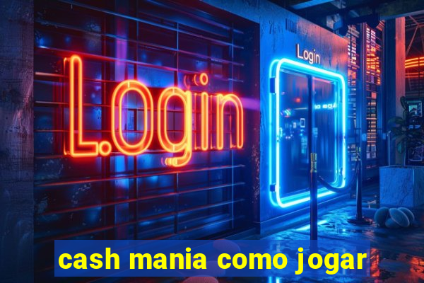 cash mania como jogar